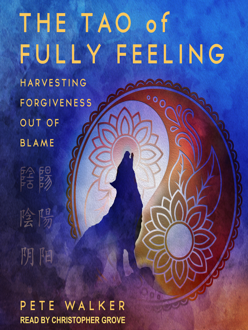 Title details for The Tao of Fully Feeling by Pete Walker - Available